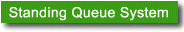 Standing Queue System